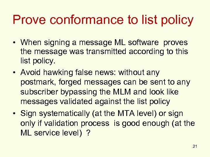 Prove conformance to list policy • When signing a message ML software proves the