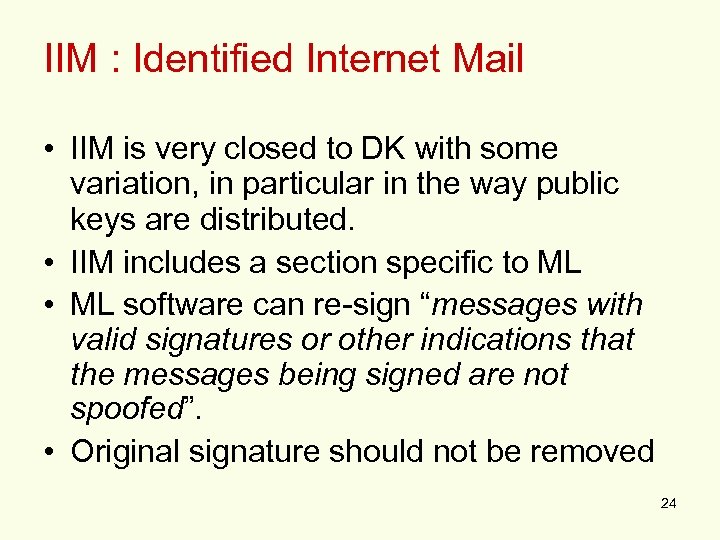 IIM : Identified Internet Mail • IIM is very closed to DK with some