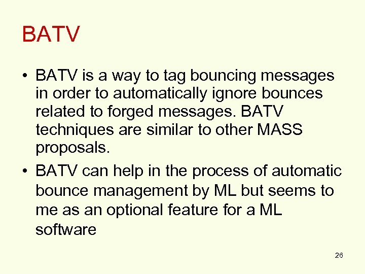 BATV • BATV is a way to tag bouncing messages in order to automatically