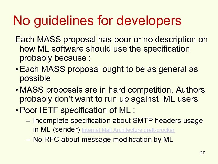 No guidelines for developers Each MASS proposal has poor or no description on how