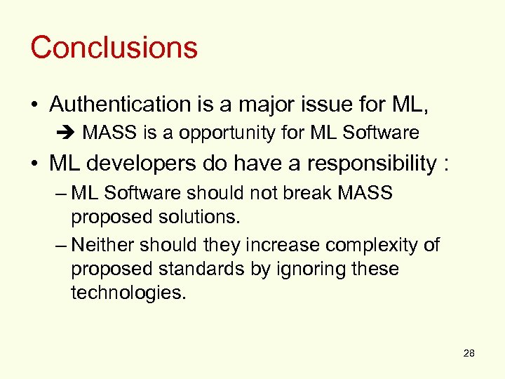Conclusions • Authentication is a major issue for ML, MASS is a opportunity for