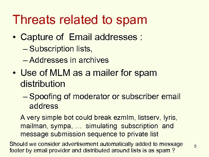 Threats related to spam • Capture of Email addresses : – Subscription lists, –
