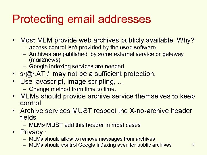 Protecting email addresses • Most MLM provide web archives publicly available. Why? – access