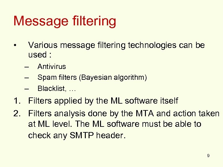Message filtering • Various message filtering technologies can be used : – – –