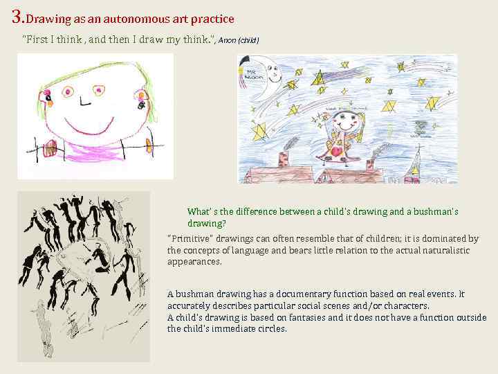 3. Drawing as an autonomous art practice “First I think , and then I