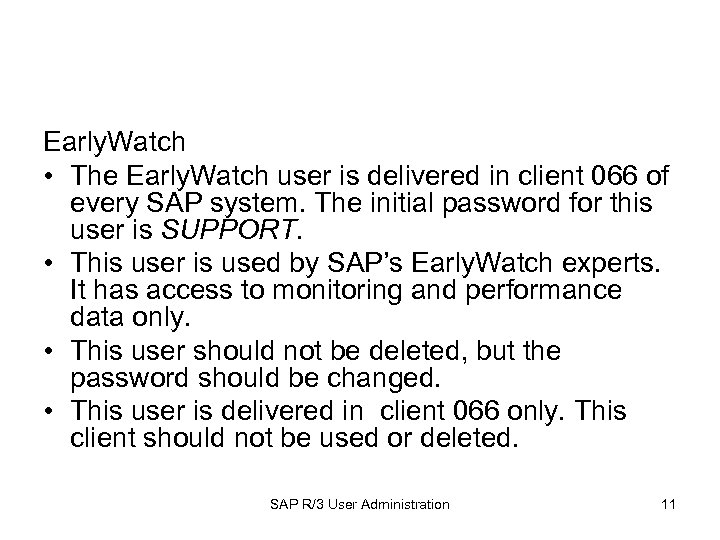 Early. Watch • The Early. Watch user is delivered in client 066 of every