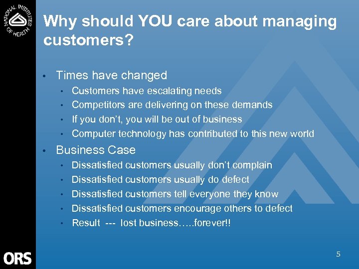 Why should YOU care about managing customers? • Times have changed • • •