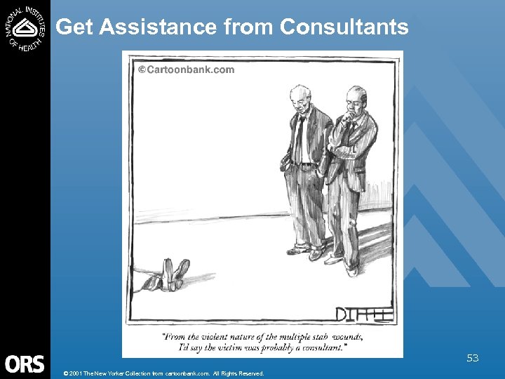 Get Assistance from Consultants 53 © 2001 The New Yorker Collection from cartoonbank. com.