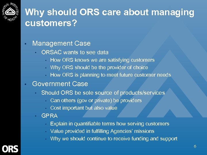 Why should ORS care about managing customers? • Management Case • ORSAC wants to