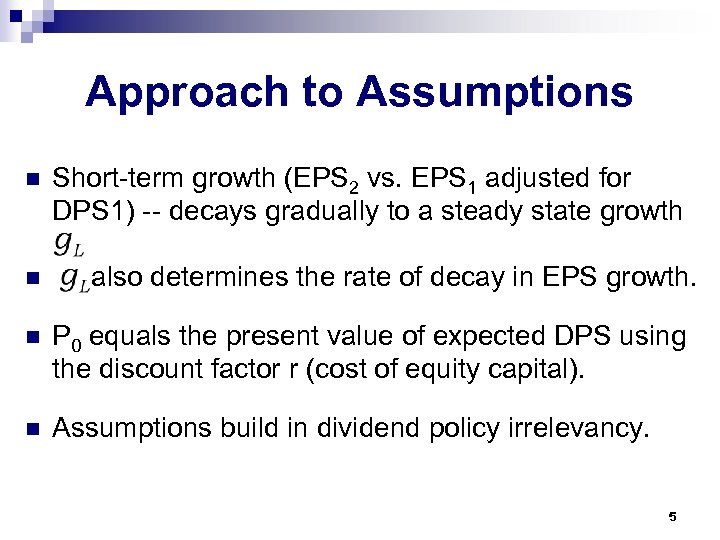 Approach to Assumptions n n Short-term growth (EPS 2 vs. EPS 1 adjusted for