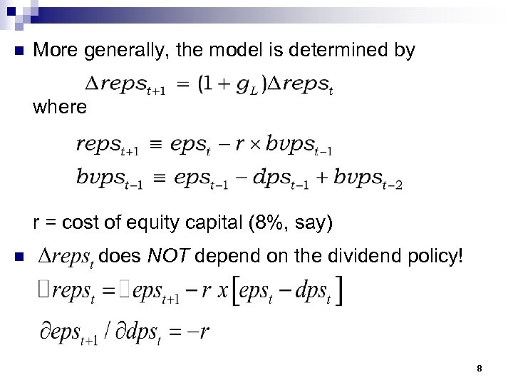 n More generally, the model is determined by where r = cost of equity