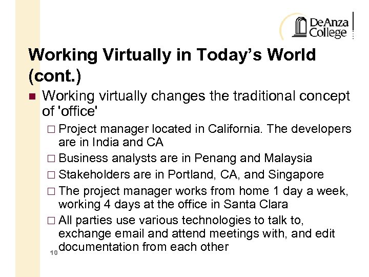 Working Virtually in Today’s World (cont. ) Working virtually changes the traditional concept of