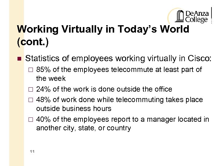 Working Virtually in Today’s World (cont. ) Statistics of employees working virtually in Cisco: