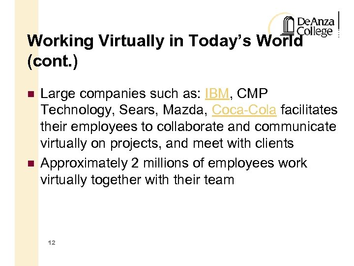 Working Virtually in Today’s World (cont. ) Large companies such as: IBM, CMP Technology,