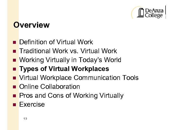 Overview Definition of Virtual Work Traditional Work vs. Virtual Working Virtually in Today’s World