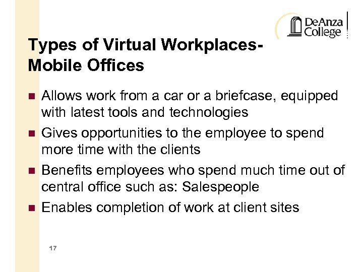 Types of Virtual Workplaces. Mobile Offices Allows work from a car or a briefcase,