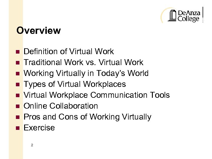 Overview Definition of Virtual Work Traditional Work vs. Virtual Working Virtually in Today’s World