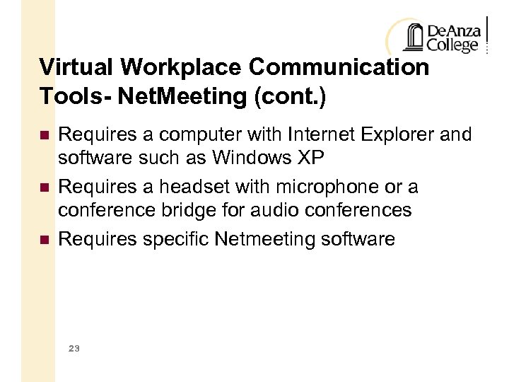 Virtual Workplace Communication Tools- Net. Meeting (cont. ) Requires a computer with Internet Explorer