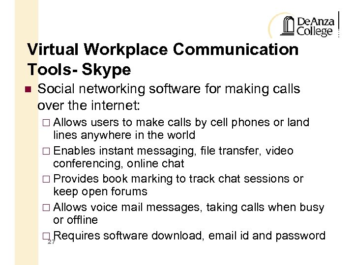 Virtual Workplace Communication Tools- Skype Social networking software for making calls over the internet: