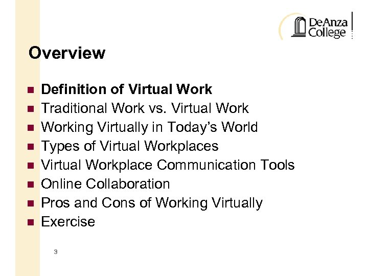 Overview Definition of Virtual Work Traditional Work vs. Virtual Working Virtually in Today’s World