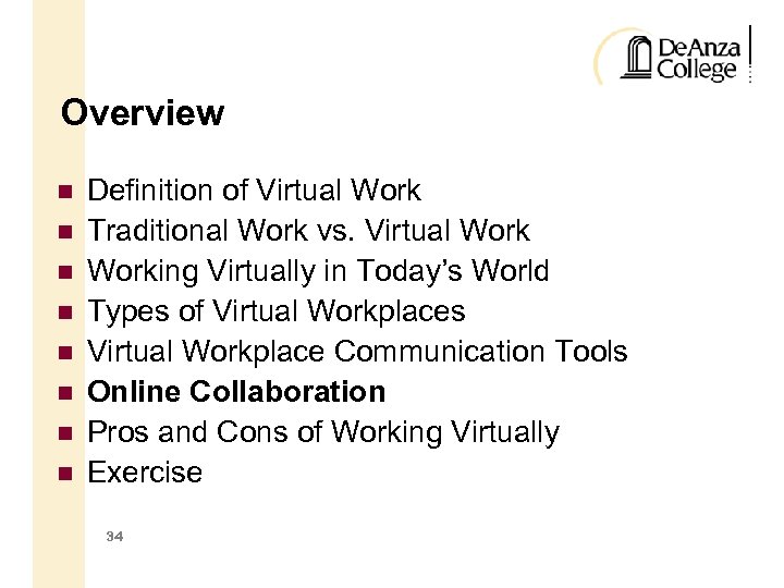 Overview Definition of Virtual Work Traditional Work vs. Virtual Working Virtually in Today’s World