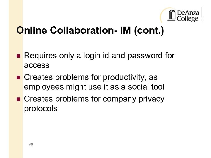 Online Collaboration- IM (cont. ) Requires only a login id and password for access