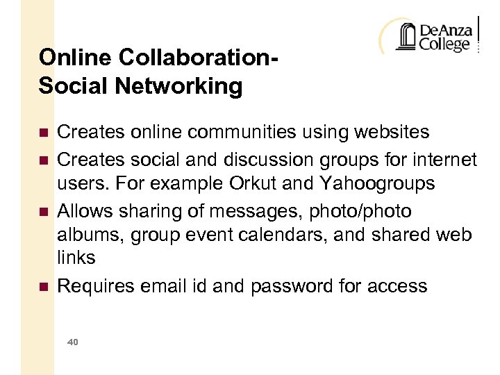 Online Collaboration. Social Networking Creates online communities using websites Creates social and discussion groups