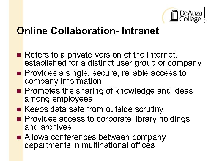 Online Collaboration- Intranet Refers to a private version of the Internet, established for a