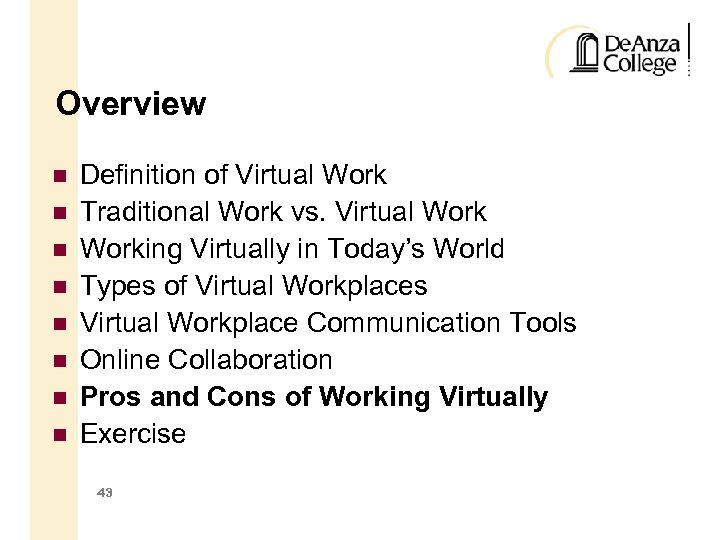 Overview Definition of Virtual Work Traditional Work vs. Virtual Working Virtually in Today’s World