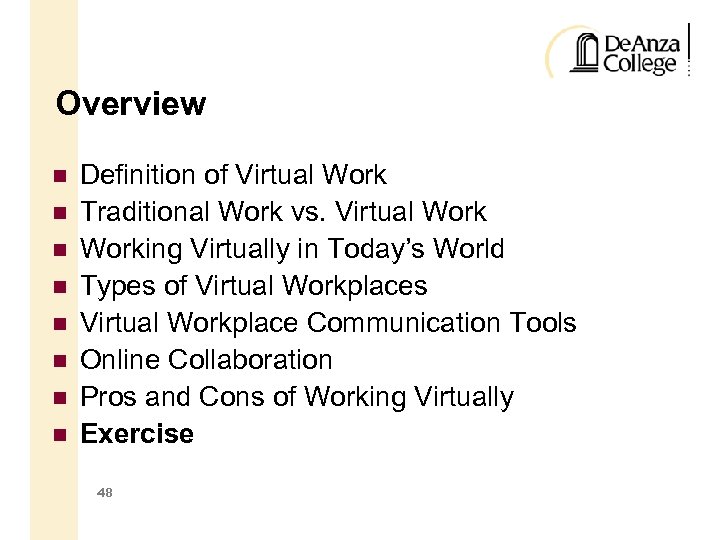 Overview Definition of Virtual Work Traditional Work vs. Virtual Working Virtually in Today’s World