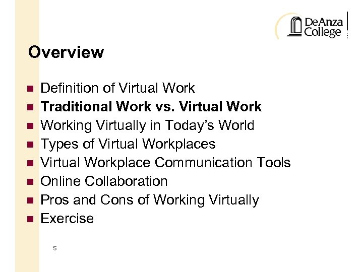 Overview Definition of Virtual Work Traditional Work vs. Virtual Working Virtually in Today’s World