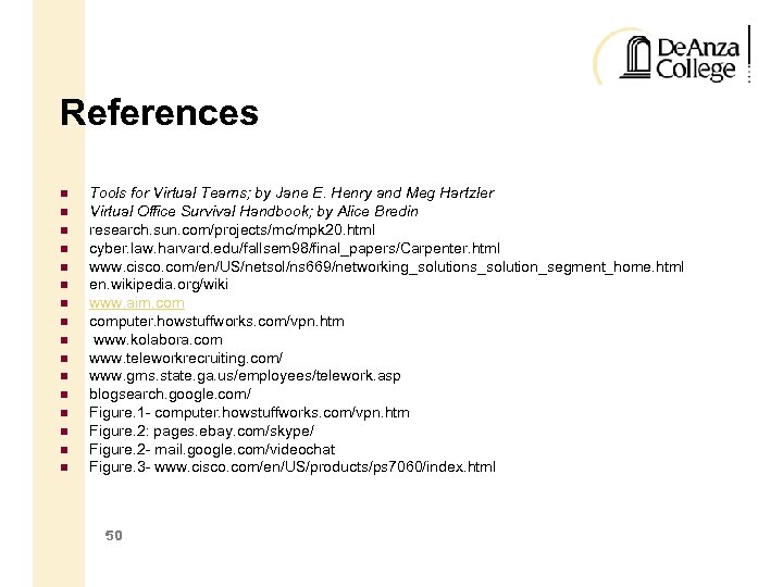 References Tools for Virtual Teams; by Jane E. Henry and Meg Hartzler Virtual Office