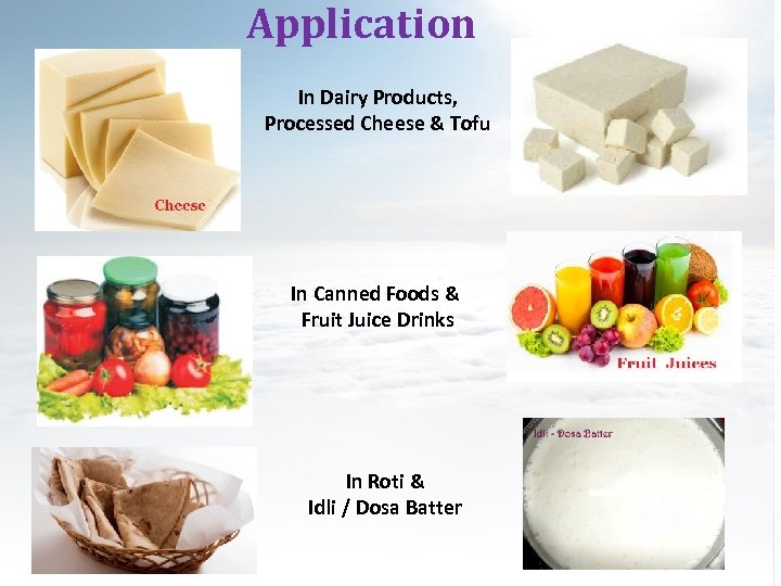 Application In Dairy Products, Processed Cheese & Tofu In Canned Foods & Fruit Juice