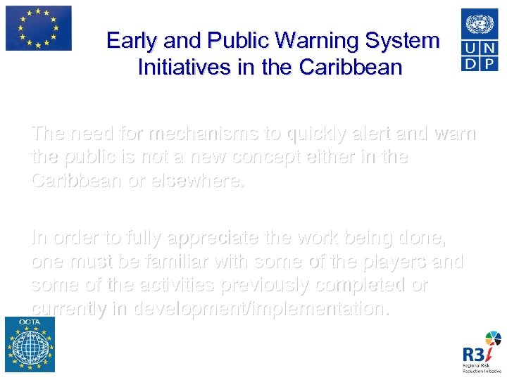 Early and Public Warning System Initiatives in the Caribbean The need for mechanisms to