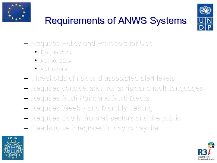 Requirements of ANWS Systems – Requires Policy and Protocols for Use • Requestors •