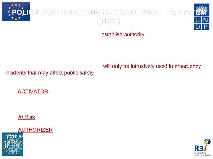 POLICY FOR USE OF THE NATIONAL WARNING SYSTEM (NWS) POLICY. The purpose of this