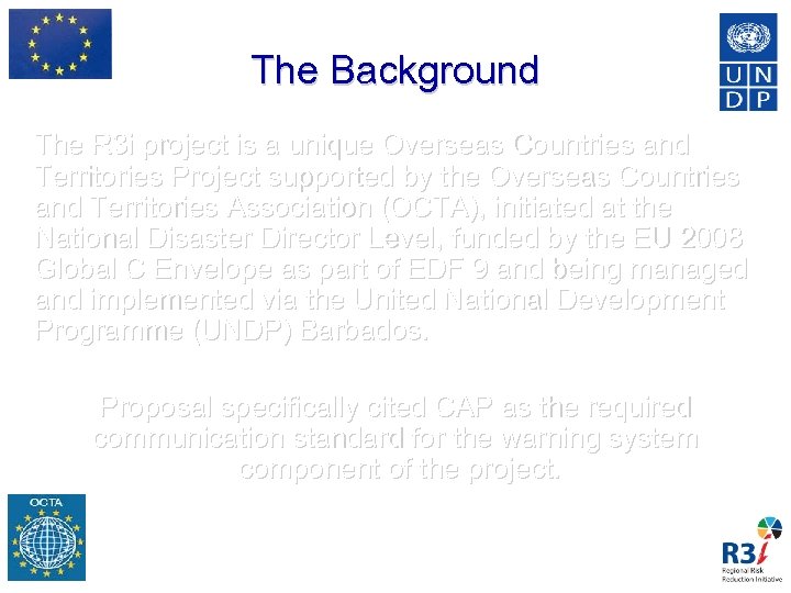 The Background The R 3 i project is a unique Overseas Countries and Territories