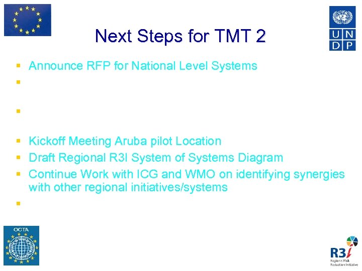 Next Steps for TMT 2 Announce RFP for National Level Systems ; Support developing