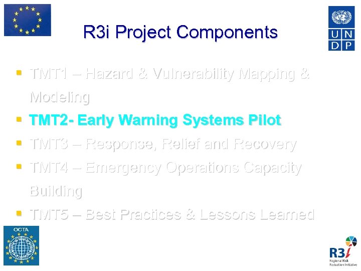 R 3 i Project Components TMT 1 – Hazard & Vulnerability Mapping & Modeling