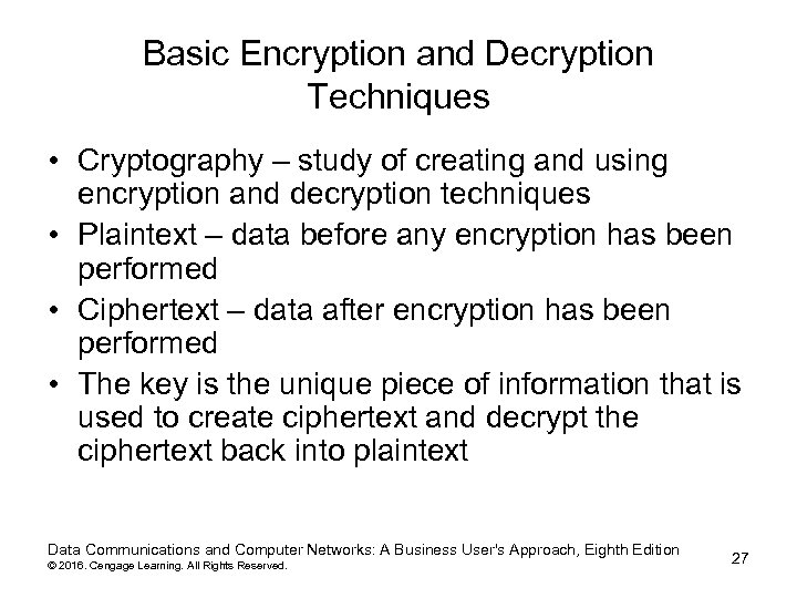 Basic Encryption and Decryption Techniques • Cryptography – study of creating and using encryption