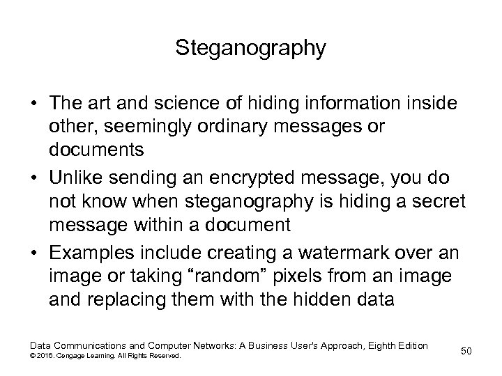 Steganography • The art and science of hiding information inside other, seemingly ordinary messages