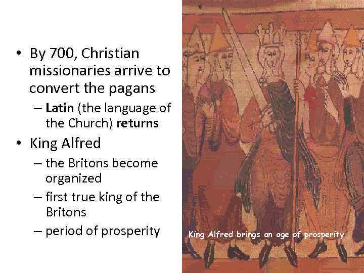  • By 700, Christian missionaries arrive to convert the pagans – Latin (the