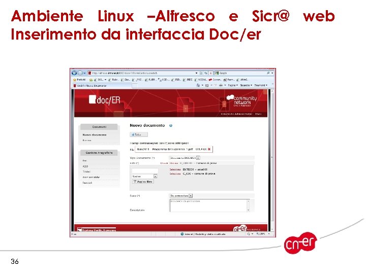 Ambiente Linux –Alfresco e Sicr@ web Inserimento da interfaccia Doc/er 36 