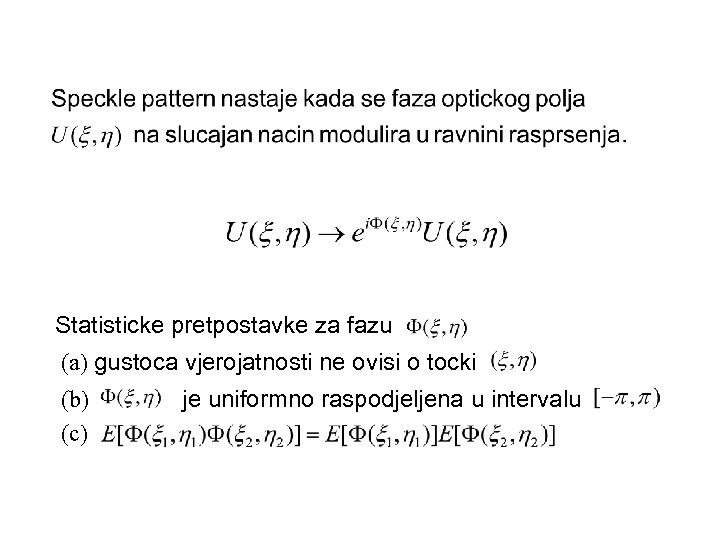 Statisticke pretpostavke za fazu (a) gustoca vjerojatnosti ne ovisi o tocki (b) (c) je