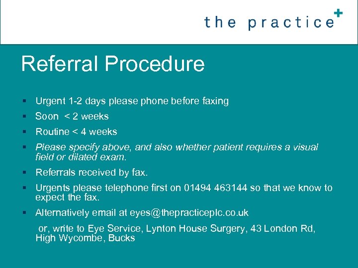 Referral Procedure § Urgent 1 -2 days please phone before faxing § Soon <