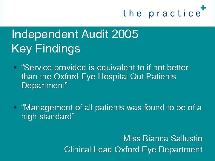 Independent Audit 2005 Key Findings § “Service provided is equivalent to if not better