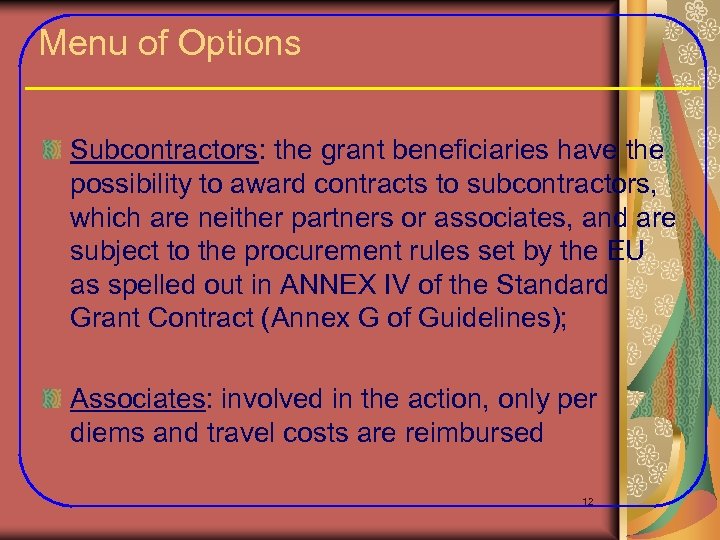 Menu of Options Subcontractors: the grant beneficiaries have the possibility to award contracts to