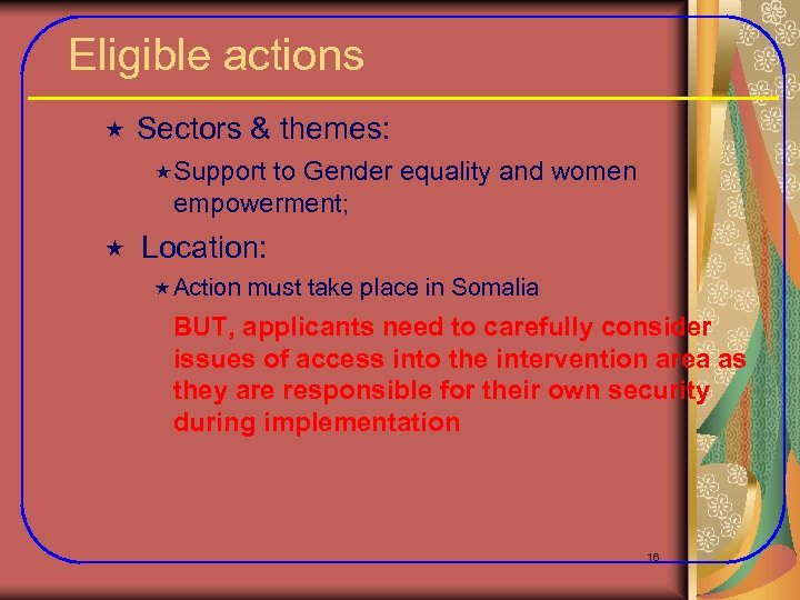 Eligible actions « Sectors & themes: «Support to Gender equality and women empowerment; «