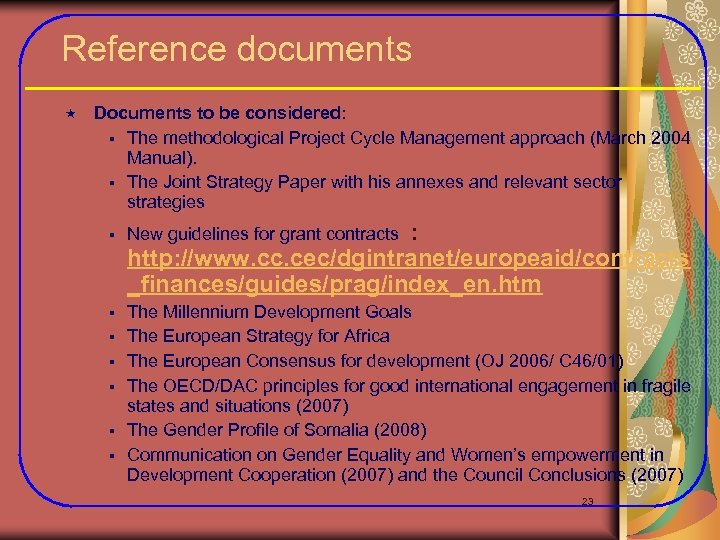 Reference documents « Documents to be considered: § The methodological Project Cycle Management approach