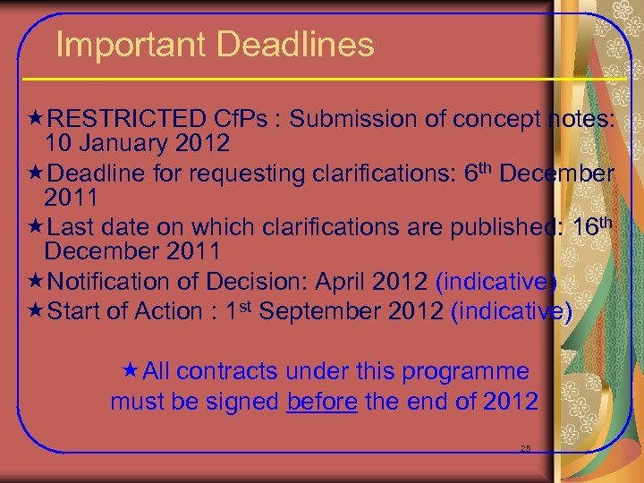 Important Deadlines «RESTRICTED Cf. Ps : Submission of concept notes: 10 January 2012 «Deadline